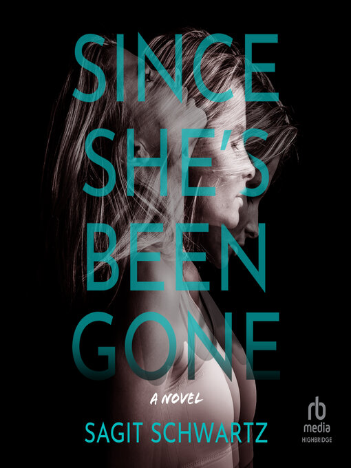 Title details for Since She's Been Gone by Sagit Schwartz - Wait list